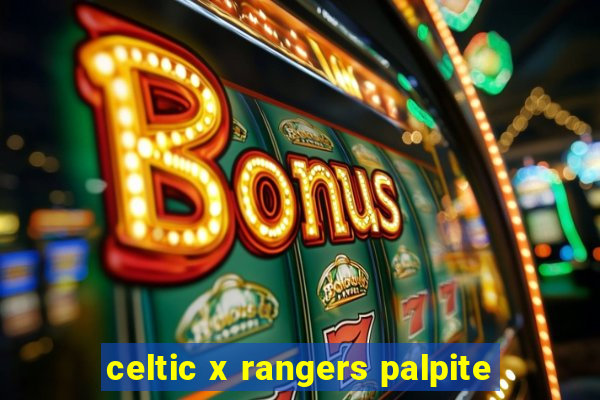 celtic x rangers palpite